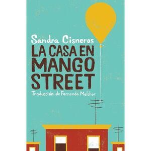 La Casa En Mango Street / The House on Mango Street -- Sandra Cisneros